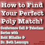 Finding Your Perfect Polyamorous Match Teleclass